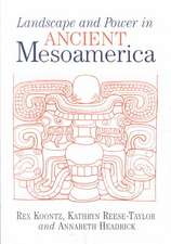 Landscape And Power In Ancient Mesoamerica