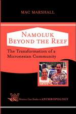 Namoluk Beyond The Reef: The Transformation Of A Micronesian Community