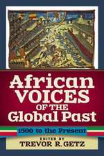 African Voices of the Global Past: 1500 to the Present