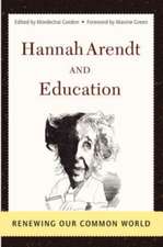 Hannah Arendt And Education: Renewing Our Common World