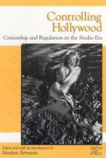 Controlling Hollywood: Censorship and Regulation in the Studio Era