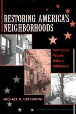 Restoring America's Neighborhoods: How Local People Make a Difference