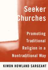 Seeker Churches: Promoting Traditional Religion in a Nontraditional Way