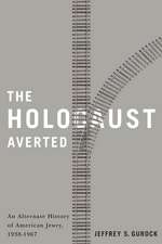 The Holocaust Averted: An Alternate History of American Jewry, 1938-1967