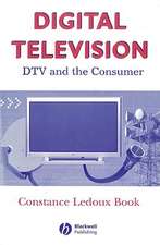 Digital Television: DTV and the Consumer