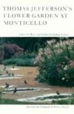 Thomas Jefferson's Flower Garden at Monticello, 3rd Ed