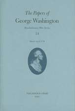 The Papers of George Washington, Revolutionary War Volume 14: March-April 1778