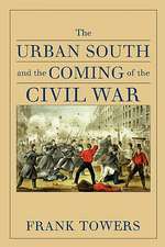 The Urban South and the Coming of the Civil War