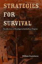 Strategies for Survival: Recollections of Bondage in Antebellum Virginia