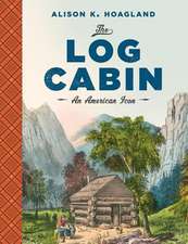 Hoagland, A: The Log Cabin