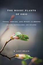 WOODY PLANTS OF OHIO: Trees, Shrubs, and Woody Climbers: Native, Naturalized, and Escaped