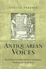 Antiquarian Voices: The Roman Academy and the Commentary Tradition on Ovid's Fasti