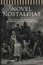 Novel Nostalgias: The Aesthetics of Antagonism in Nineteenth Century U.S. Literature