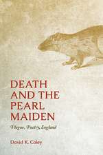 Death and the Pearl Maiden: Plague, Poetry, England