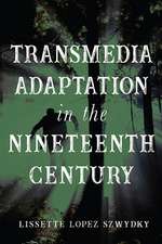 Transmedia Adaptation in the Nineteenth Century