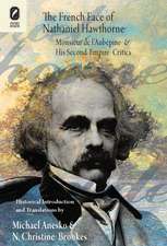 The French Face of Nathaniel Hawthorne: Monsieur de l'Aubépine and His Second Empire Critics