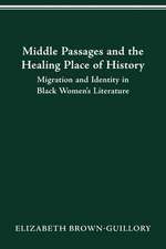 MIDDLE PASSAGES AND THE HEALING PLACE OF HISTORY