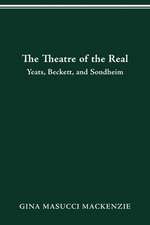 Theatre of the Real: Yeats, Beckett, and Sondheim