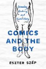 Comics and the Body: Drawing, Reading, and Vulnerability