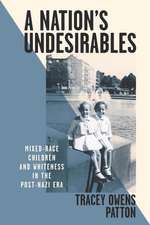 A Nation’s Undesirables: Mixed-Race Children and Whiteness in the Post-Nazi Era