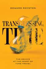 Transgressing Time: The Device at the Heart of Time Travel