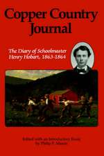 Copper Country Journal: The Diary of Schoolmaster Henry Hobart 1863-1864