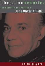 Liberation Memories: The Rhetoric and Poetics of John Oliver Killens