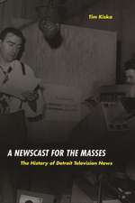 A Newscast for the Masses: The History of Detroit Television News