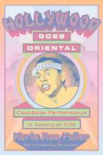 Hollywood Goes Oriental: CaucAsian Performance in American Film