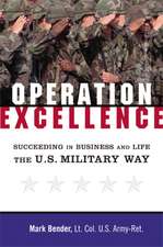 Operation Excellence: Succeeding in Business and Life -- the U.S. Military Way