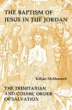 Baptism of Jesus in the Jordan: The Trinitarian and Cosmic Order of Salvation