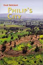 Philip's City: From Bethsaida to Julias