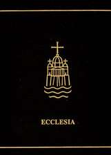 Ecclesia: A Theological Encyclopedia of the Church