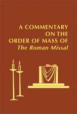 A Commentary on the Order of Mass of the Roman Missal