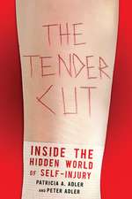 The Tender Cut – Inside the Hidden World of Self–Injury