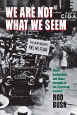 We Are Not What We Seem – Black Nationalism and Class Struggle in the American Century