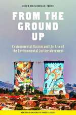 From the Ground Up – Environmental Racism and the Rise of the Environmental Justice Movement