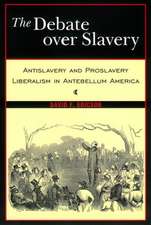 The Debate Over Slavery – Antislavery and Proslavery Liberalism in Antebellum America