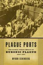 Plague Ports – The Global Urban Impact of Bubonic Plague, 1894–1901