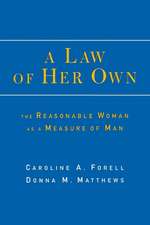 A Law of Her Own – The Reasonable Woman as a Measure of Man