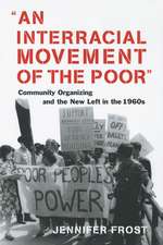 An Interracial Movement of the Poor – Community Organizing and the New Left in the 1960s