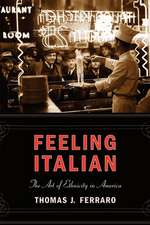 Feeling Italian – The Art of Ethnicity in America