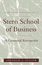 NYU`S Stern School of Business – A Centennial Retrospective