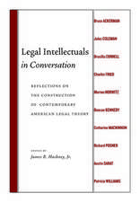 Legal Intellectuals in Conversation – Reflections on the Construction of Contemporary American Legal Theory