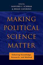 Making Political Science Matter – Debating Knowledge, Research, and Method