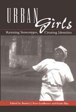 Urban Girls – Resisting Stereotypes, Creating Identities