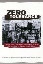 Zero Tolerance – Quality of Life and the New Police Brutality in New York City