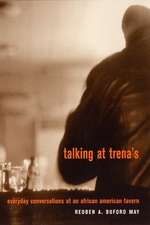 Talking at Trena`s – Everyday Conversations at an African American Tavern