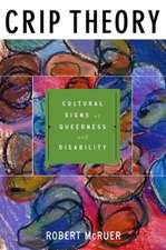 Crip Theory – Cultural Signs of Queerness and Disability