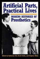 Artificial Parts, Practical Lives – Modern Histories of Prosthetics